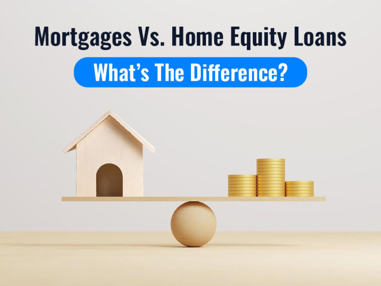 Mortgages Vs. Home Equity Loans: What’s The Difference? - West Capital ...